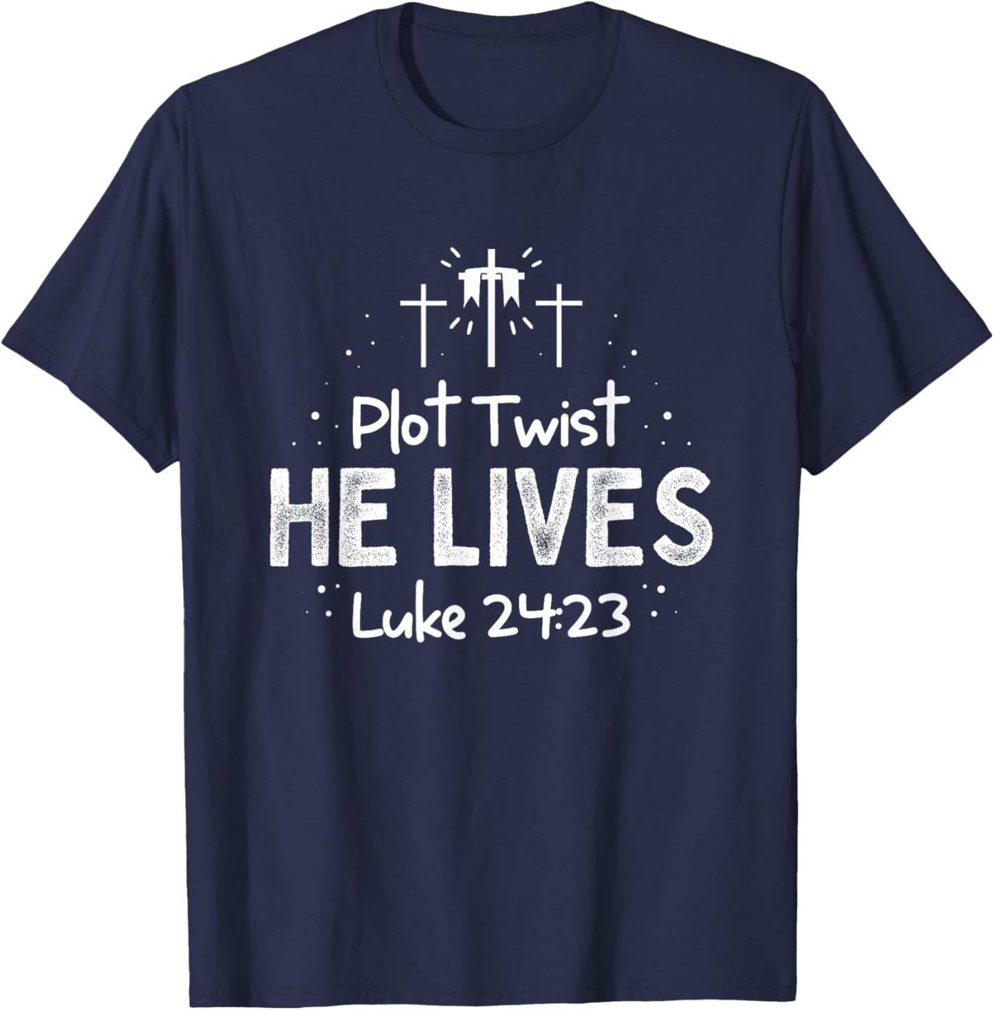 Plot Twist He Lives Cross Funny Christian Easter Day Quote T-Shirt - T-Shirt | Navy