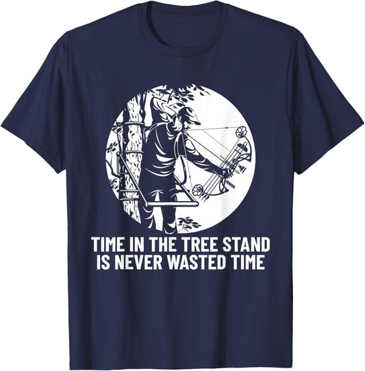 Time in the Tree Stand is Never Wasted Time Hunting Bowhunt T-Shirt - T-Shirt | Navy