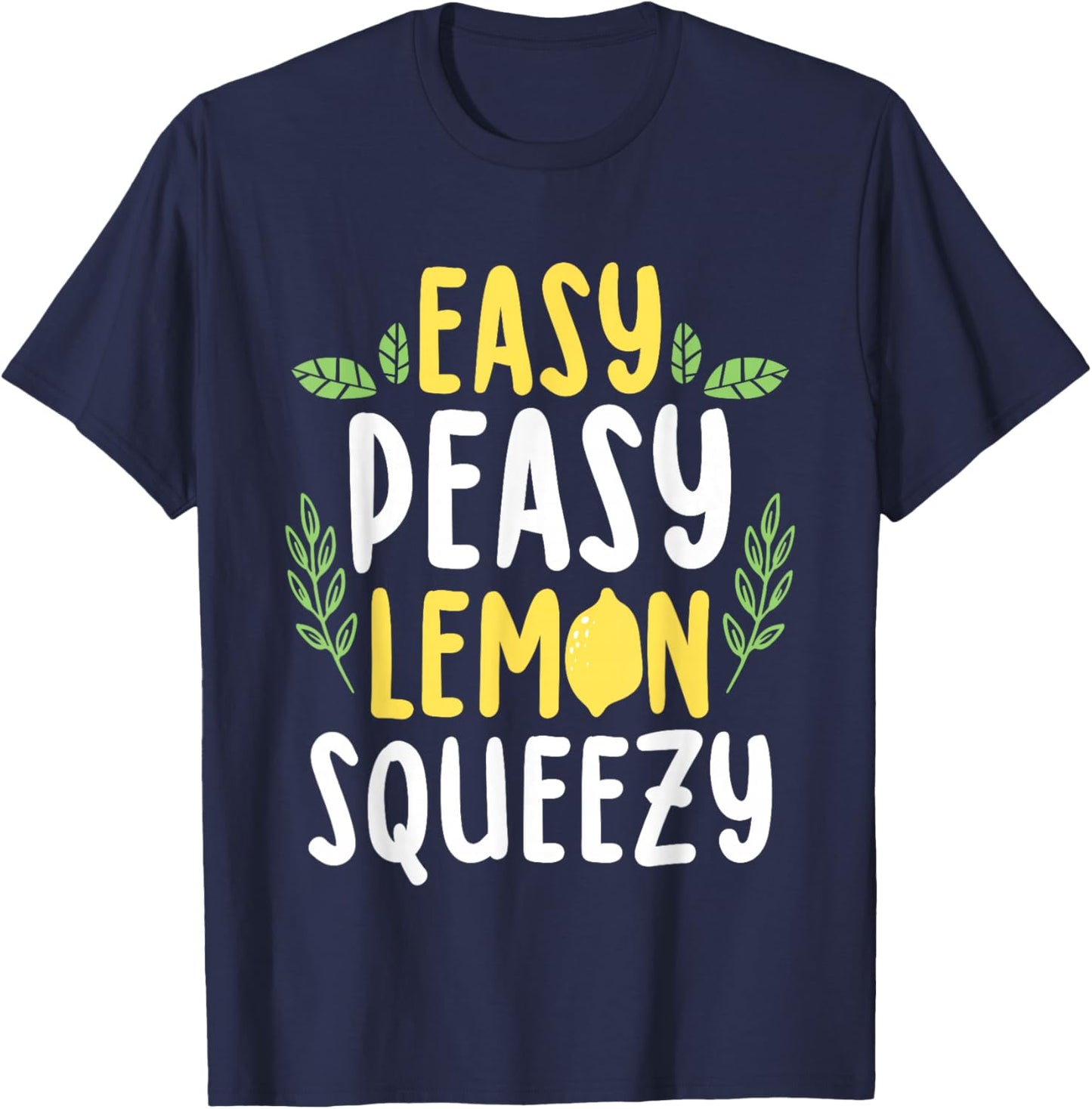 Easy Peasy Lemon Squeezy Funny Lemonade Fruit Lover T-Shirt - T-Shirt | Navy