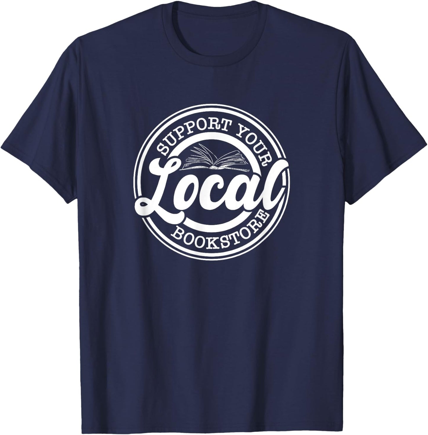 Support Your Local Bookstore, Bookstore Owner T-Shirt - T-Shirt | Navy