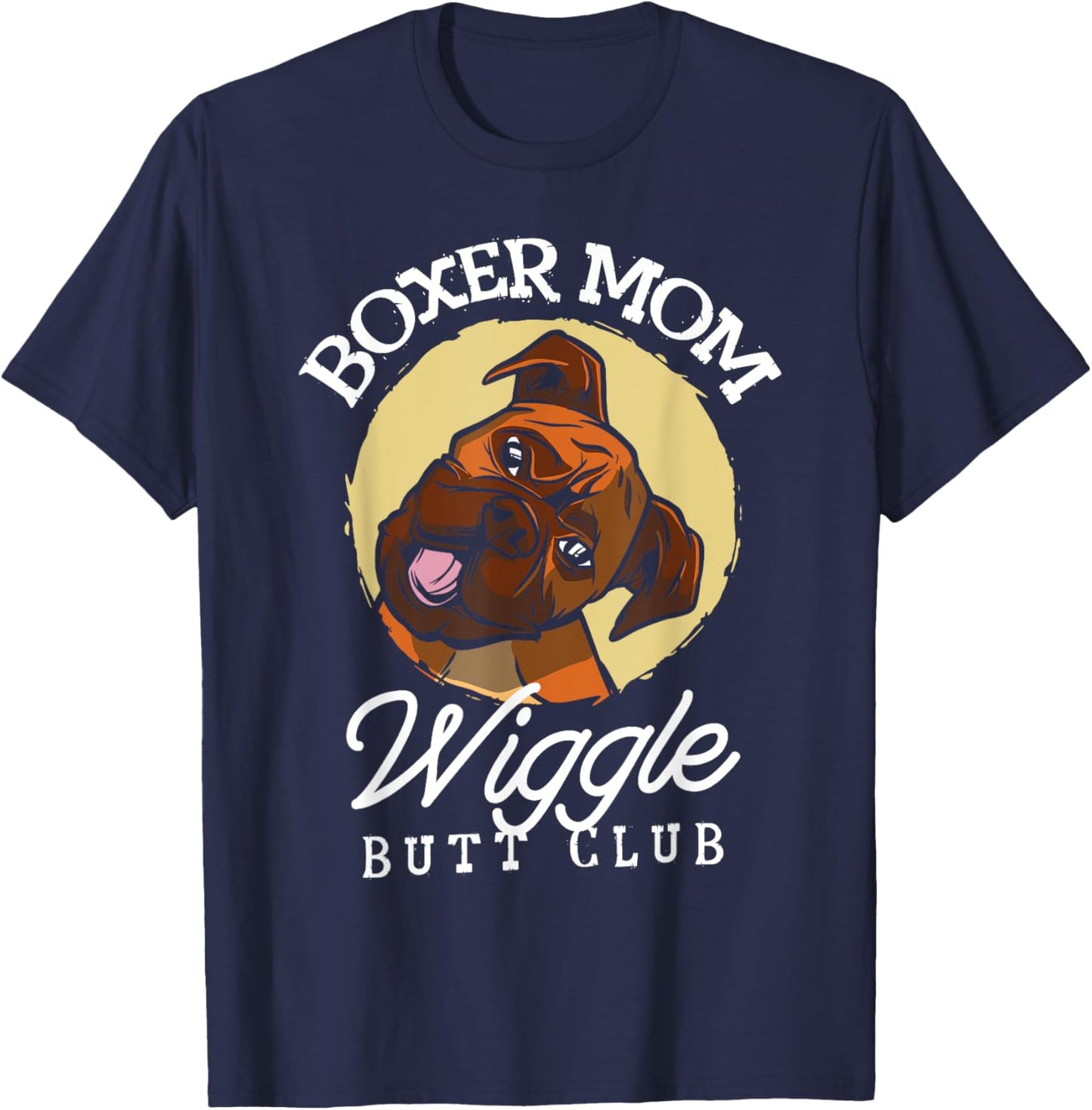 Boxer mom wiggle butt club for a Boxer Lovers T-Shirt - T-Shirt | Navy