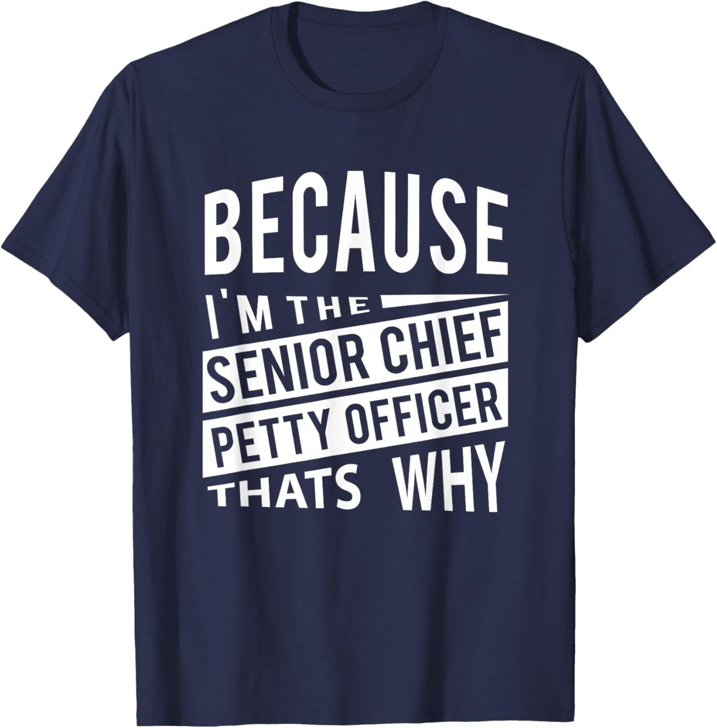 I'm The Senior Chief Petty Officer SCPO Thats Why NCO T-Shirt - T-Shirt | Navy
