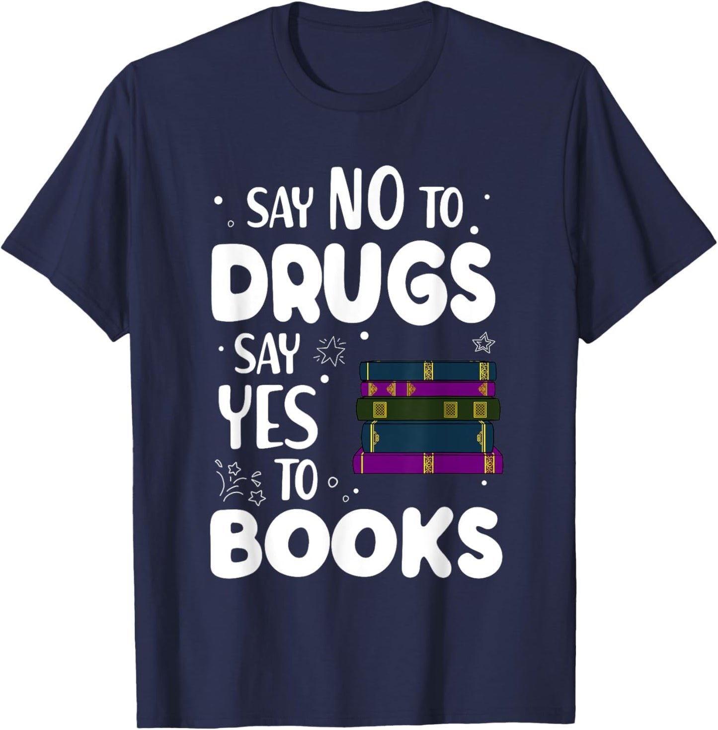 Say No To Say Yes To Books Shirt Red Ribbon Week T-Shirt - T-Shirt | Navy