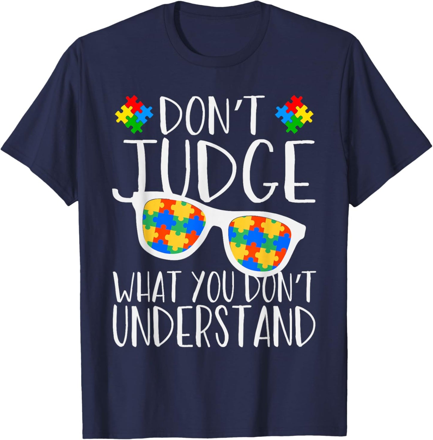 Don't Judge What You Don't Understand T-Shirt - T-Shirt | Navy