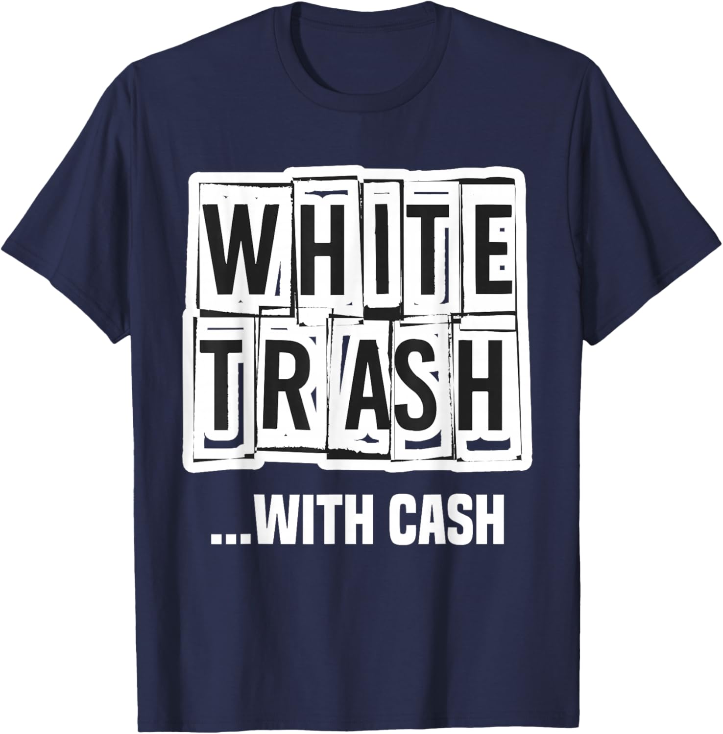 Funny Redneck White Trash Princess Country Trailer Park T-Shirt - T-Shirt | Navy