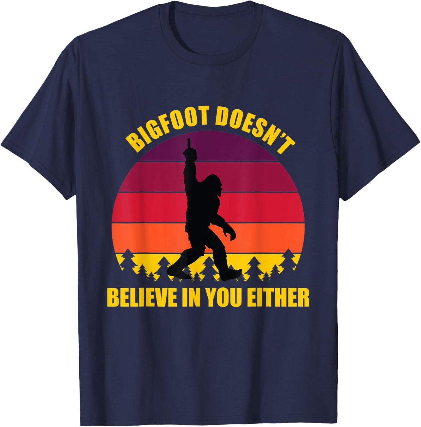 Bigfoot Doesn't Believe in You Either Middle Finger Vintage T-Shirt - T-Shirt | Navy