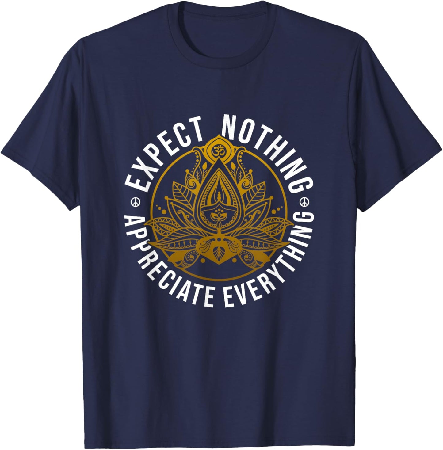 Expect Nothing Appreciate Everything Lotus Yoga Positivity T-Shirt - T-Shirt | Navy
