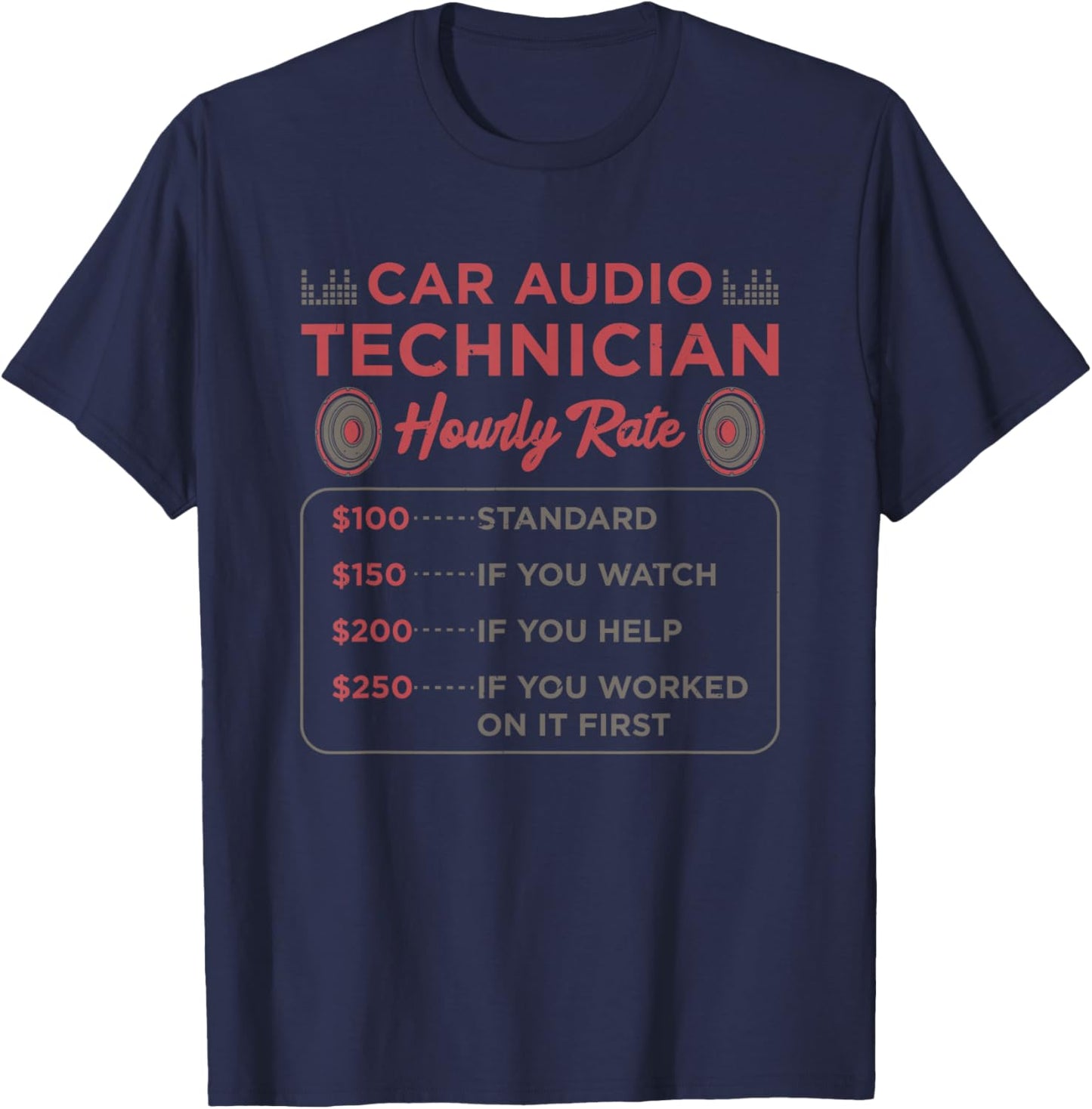 Car Audio Technician Hourly Rate T-Shirt - T-Shirt | Navy