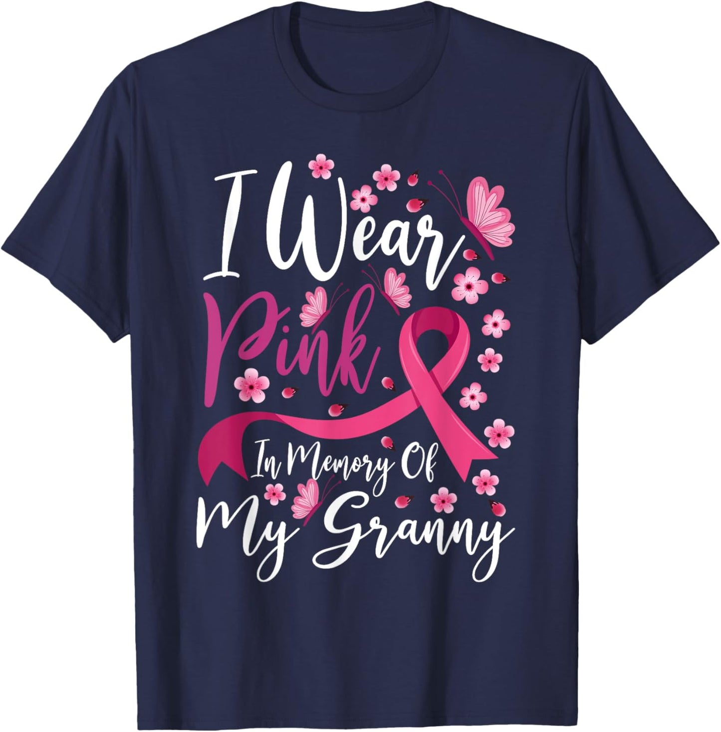 I Wear Pink In Memory Of My Granny Breast Cancer Awareness T-Shirt - T-Shirt | Navy