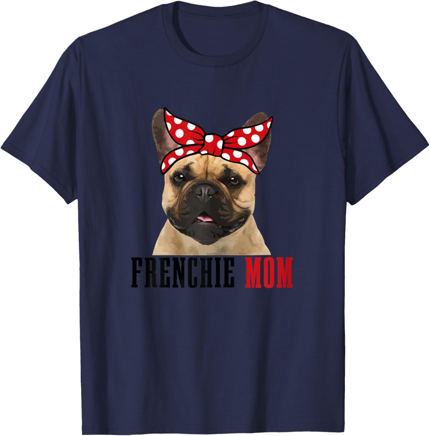 Frenchie Mom Funny Cute Vintage Dog French Bulldog Mom T-Shirt - T-Shirt | Navy
