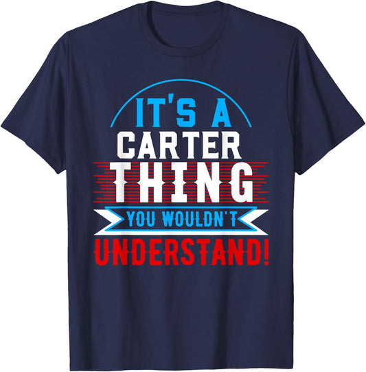 It's A CARTER Thing You Wouldn't Understand CARTER T-Shirt - T-Shirt | Navy