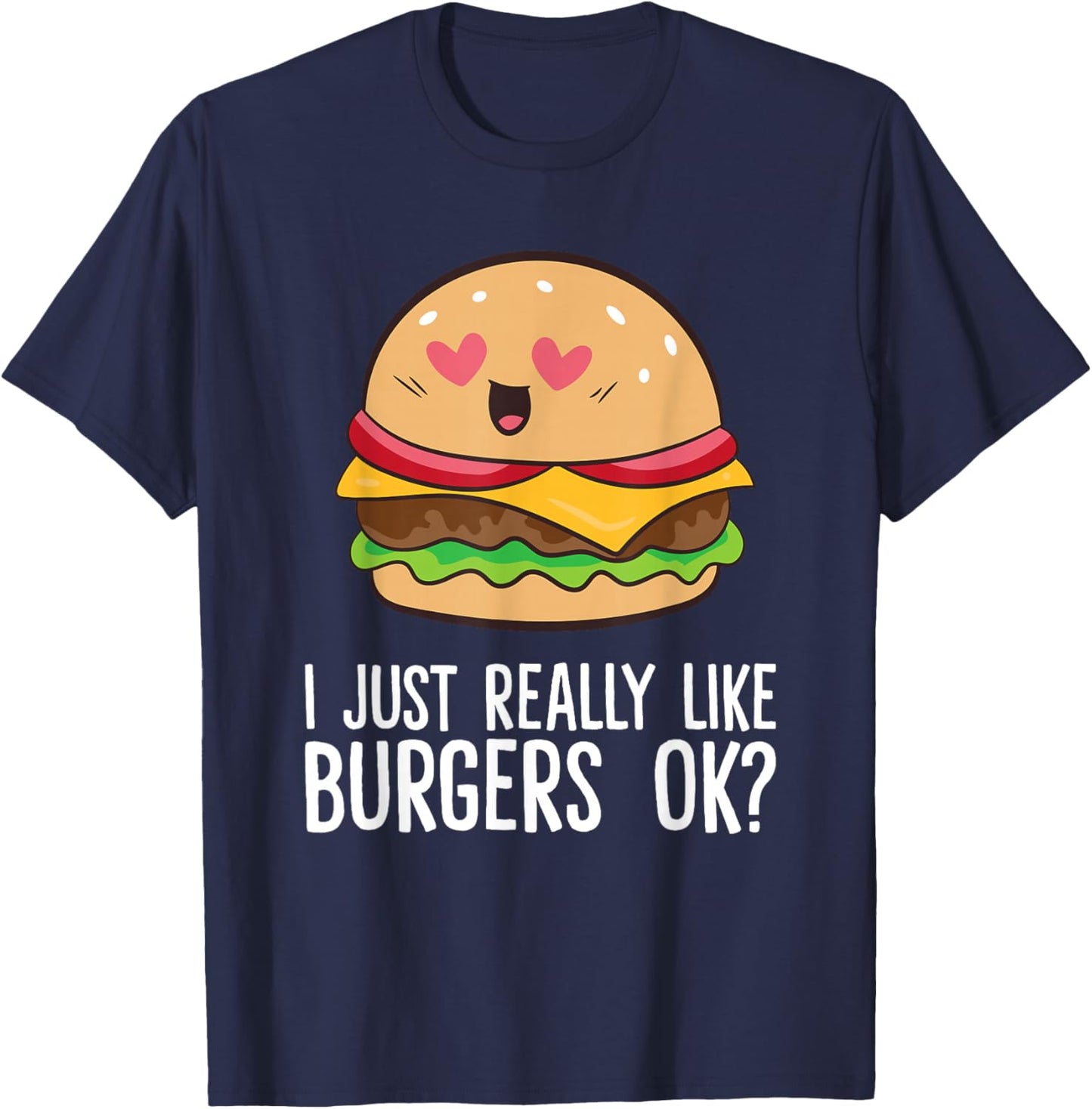 I Just Really Like Hamburgers Fast Food Funny Hamburgers T-Shirt - T-Shirt | Navy