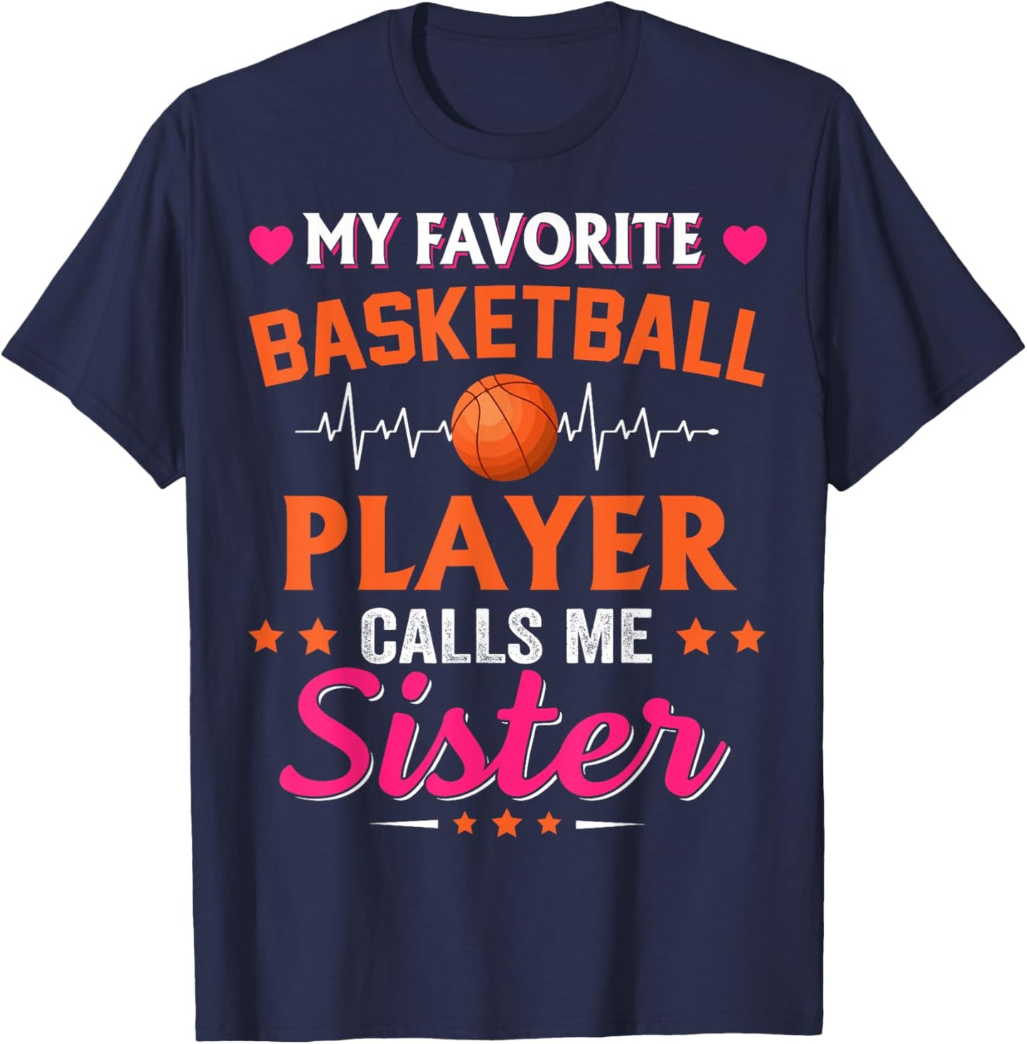 My Favorite Basketball Player Calls Me Sister T-Shirt - T-Shirt | Navy