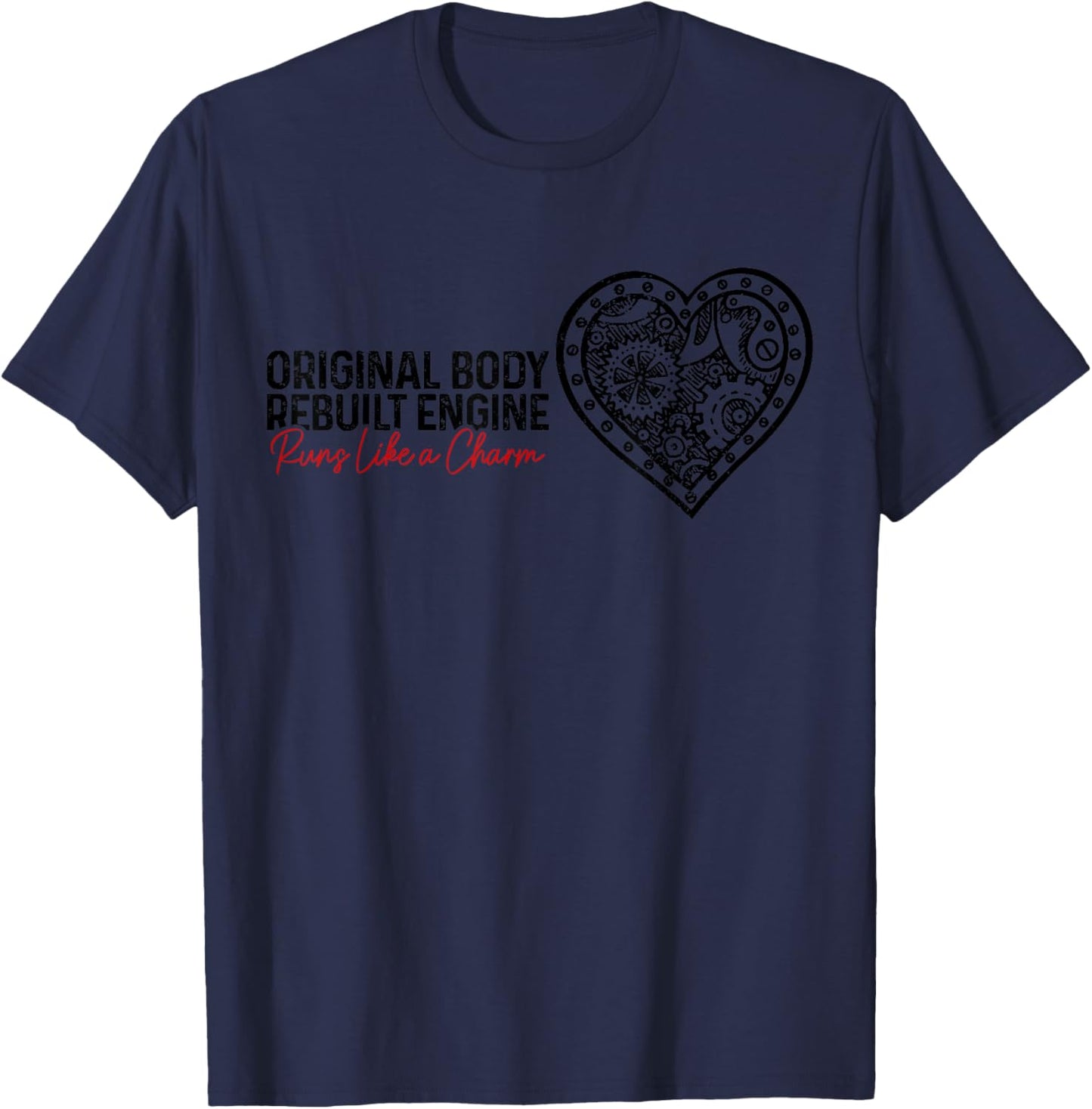 Open Heart Surgery Bypass Original Body Rebuilt Engine T-Shirt - T-Shirt | Navy