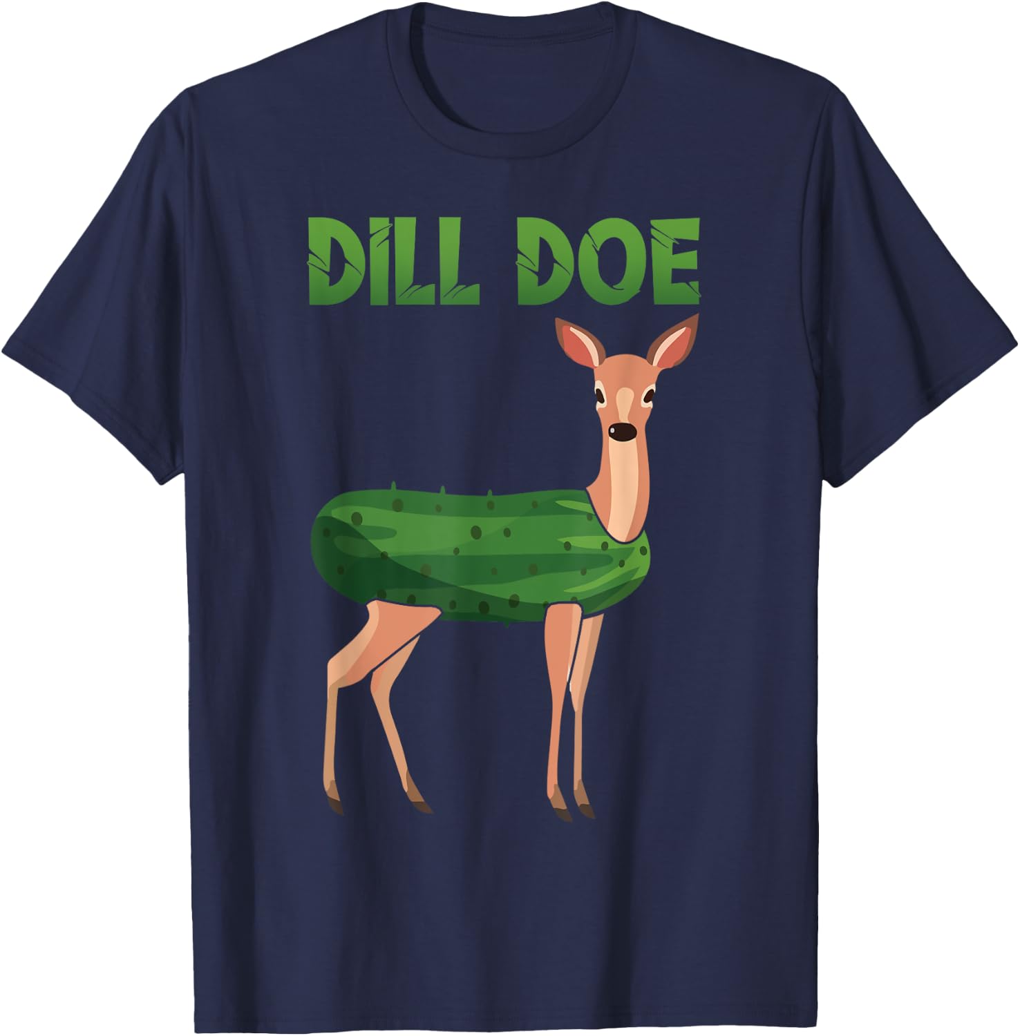 Dill Doe Funny Deer Pickle Pun Meme Dill Doe T-Shirt - T-Shirt | Navy