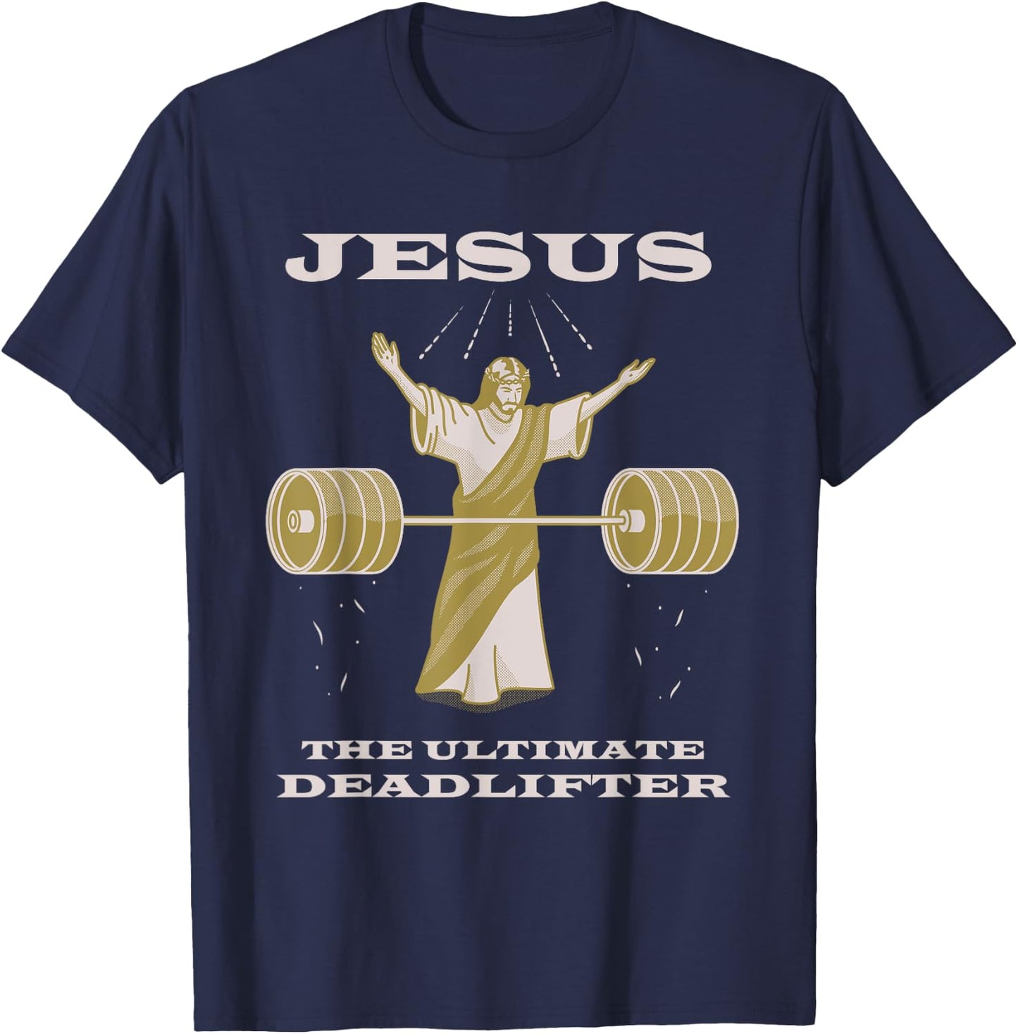 Funny Christian Shirt - Jesus the Ultimate Deadlifter T-Shirt - T-Shirt | Navy