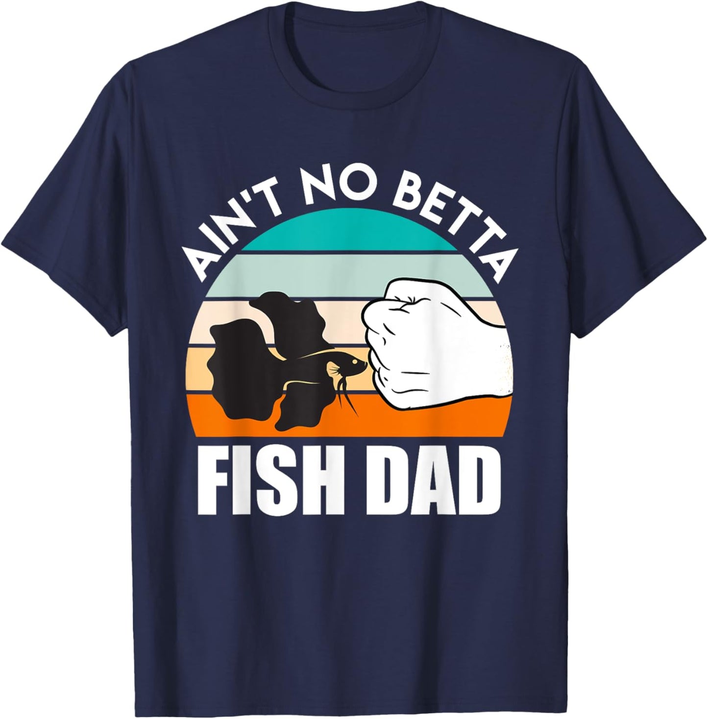 Fish Dad Betta Fish T-Shirt - T-Shirt | Navy