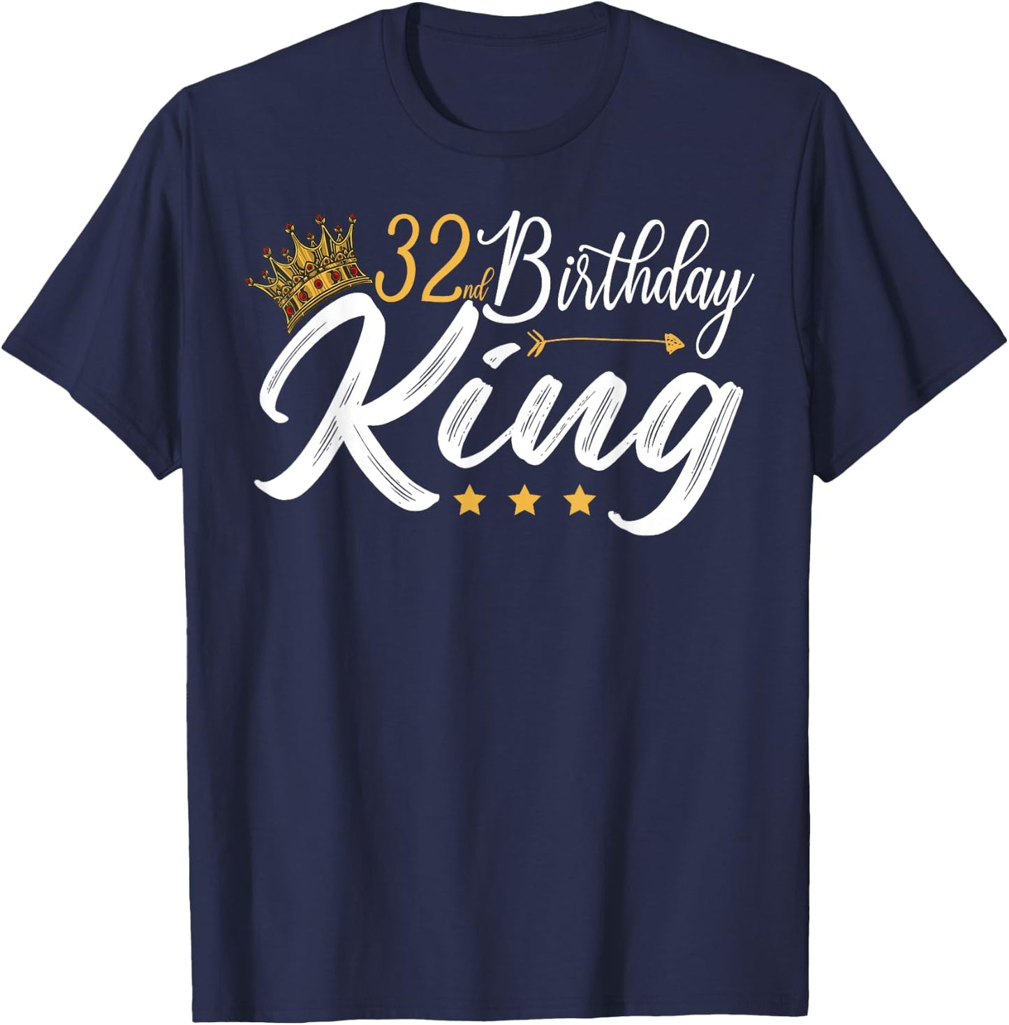 32nd Birthday King 32 Year Old Funny 32nd Birthday Men's T-Shirt - T-Shirt | Navy