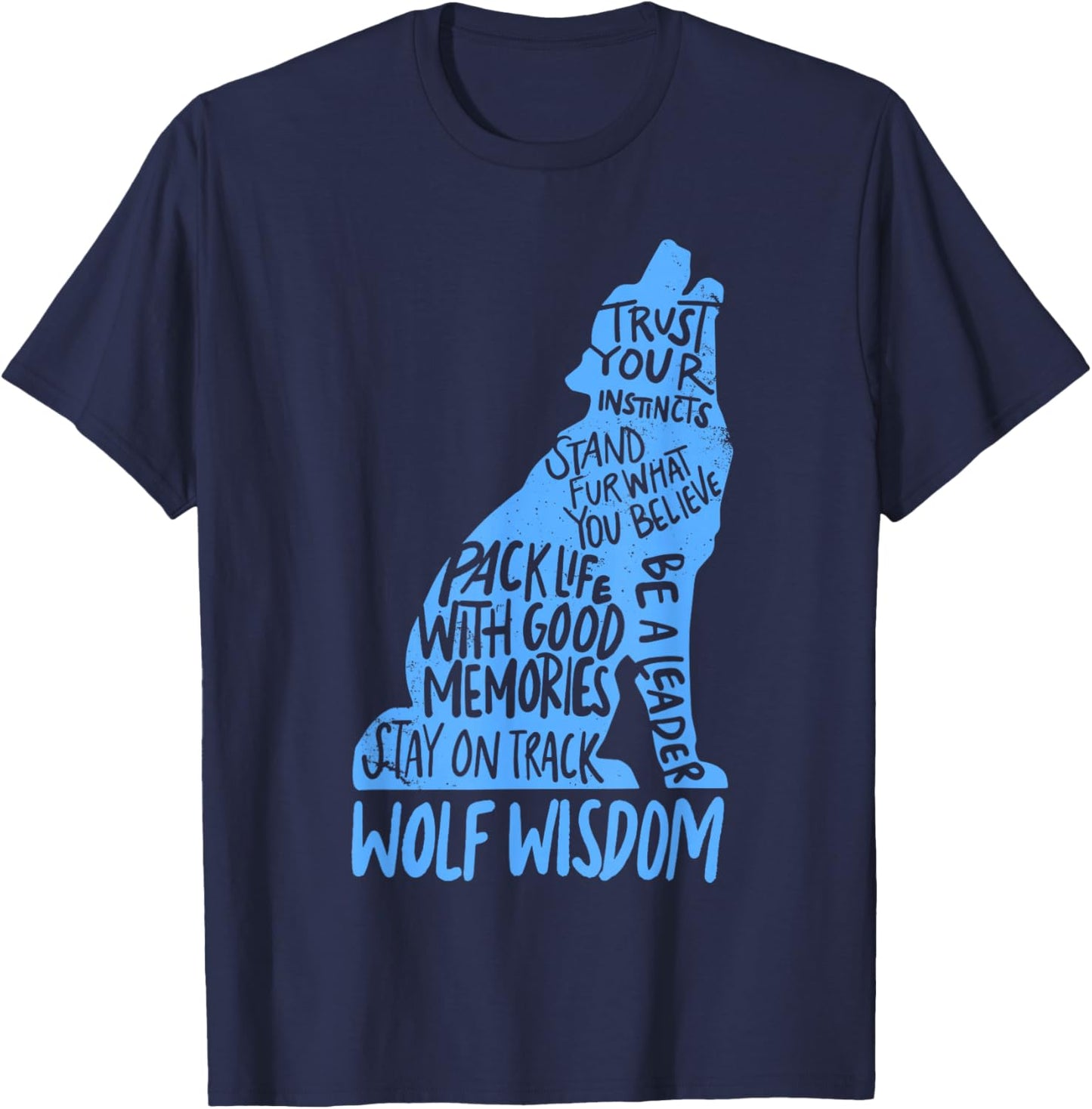Wolf Wisdom Cute Wolves Lover Inspirational Sayings Quotes T-Shirt - T-Shirt | Navy