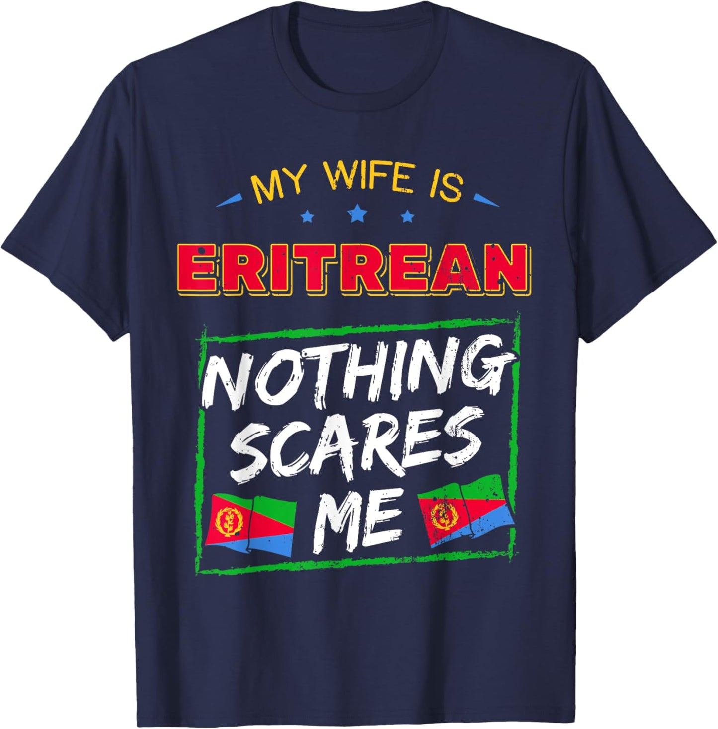 My Wife Is Eritrean State of Eritrea Heritage Roots Flag T-Shirt - T-Shirt | Navy