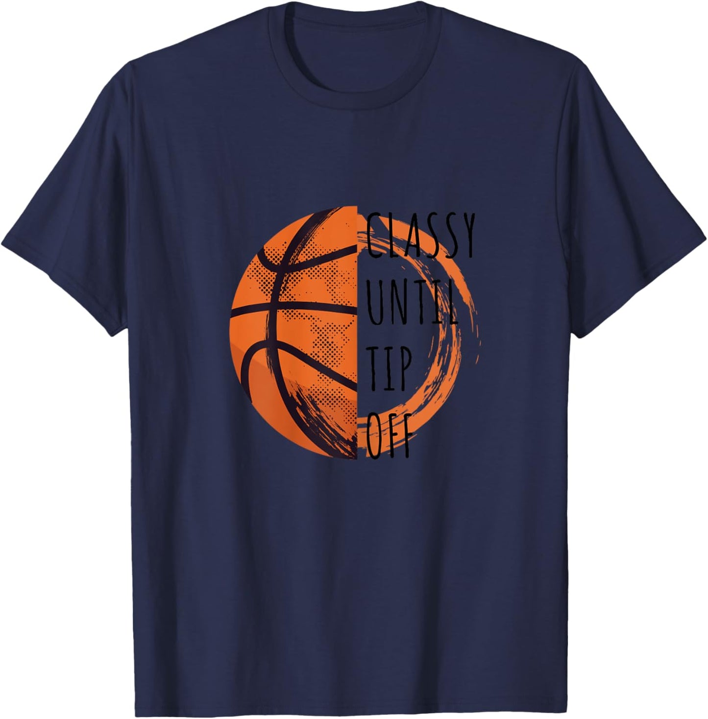 Basketball Mom Funny Classy Until Tip Off Game T-Shirt - T-Shirt | Navy