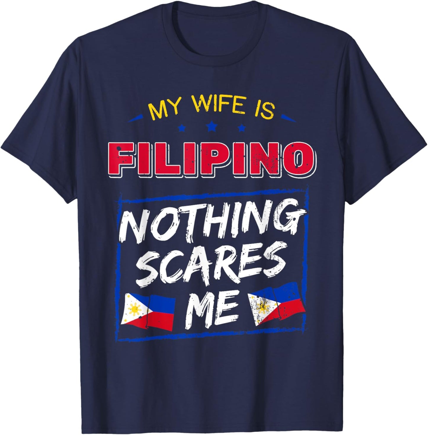 My Wife Is Filipino Republic Of The Philippines T-Shirt - T-Shirt | Navy