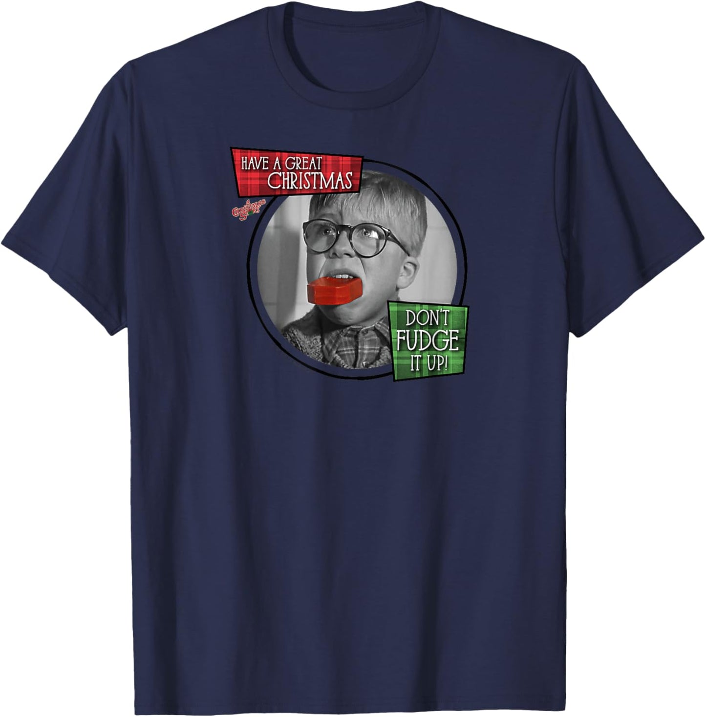 A Christmas Story Have a Great Christmas Don't Fudge It Up T-Shirt - T-Shirt | Navy