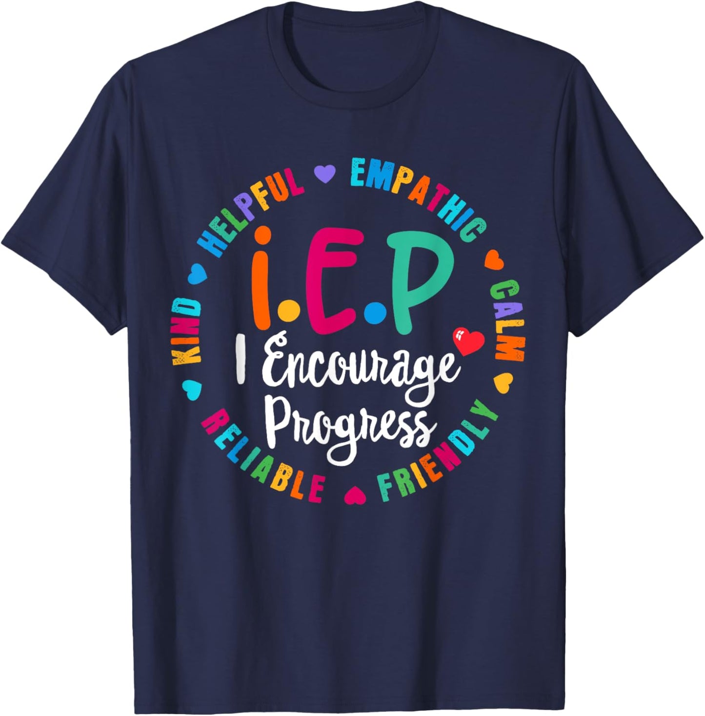 Funny Teacher IEP I.E.P Encourage Progress Special Education T-Shirt - T-Shirt | Navy