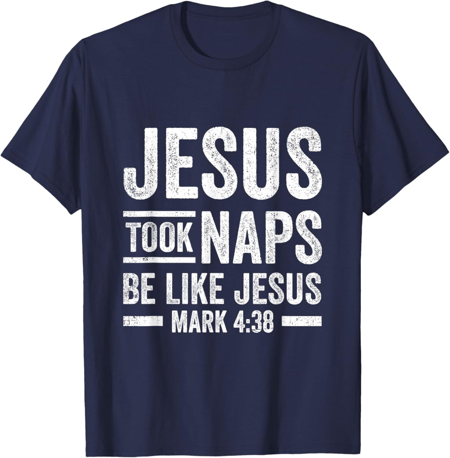 Jesus Took Naps 4:38 Funny Christian Faith T-Shirt - T-Shirt | Navy