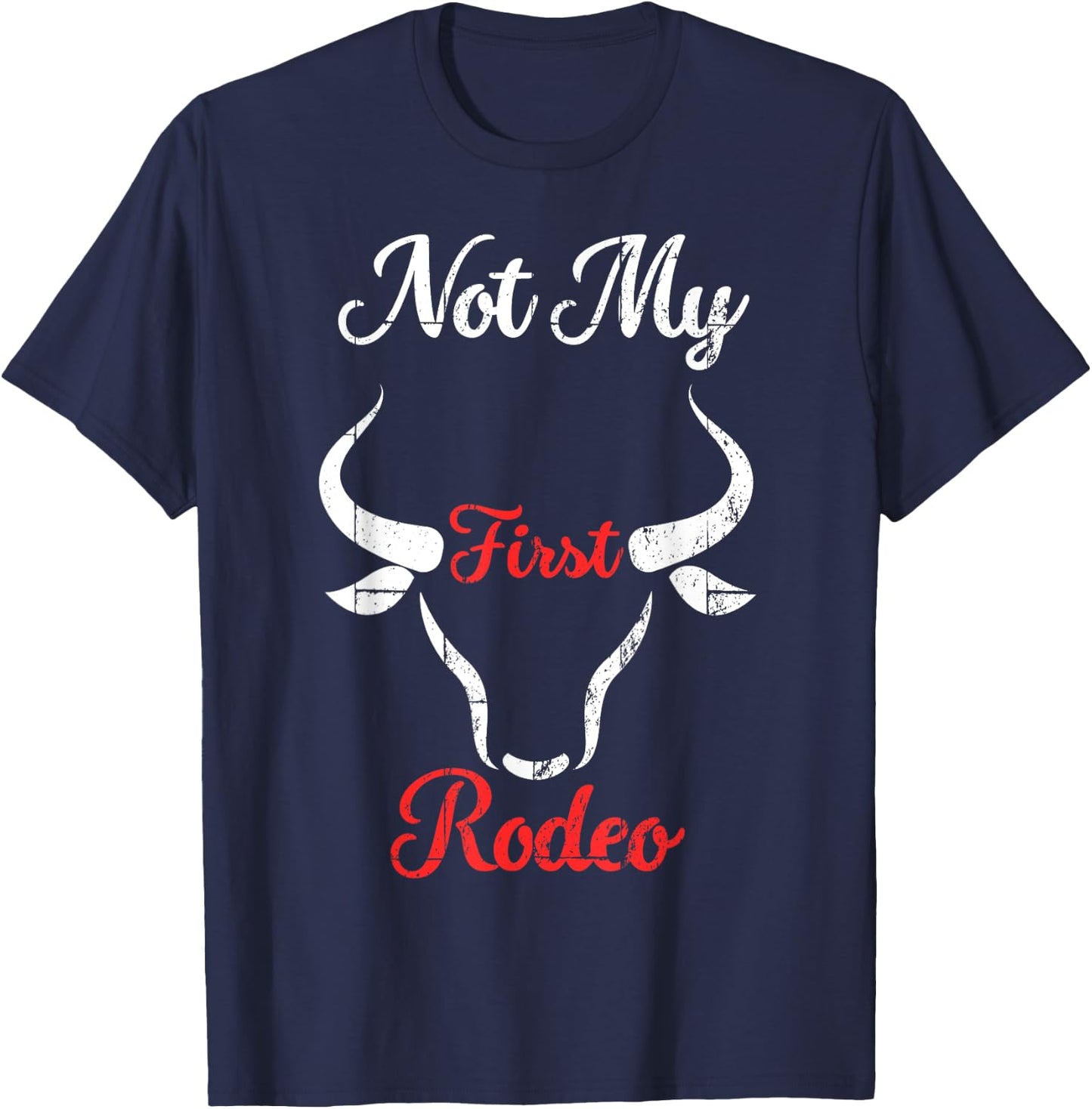 Not my First Rodeo T-Shirt - T-Shirt | Navy