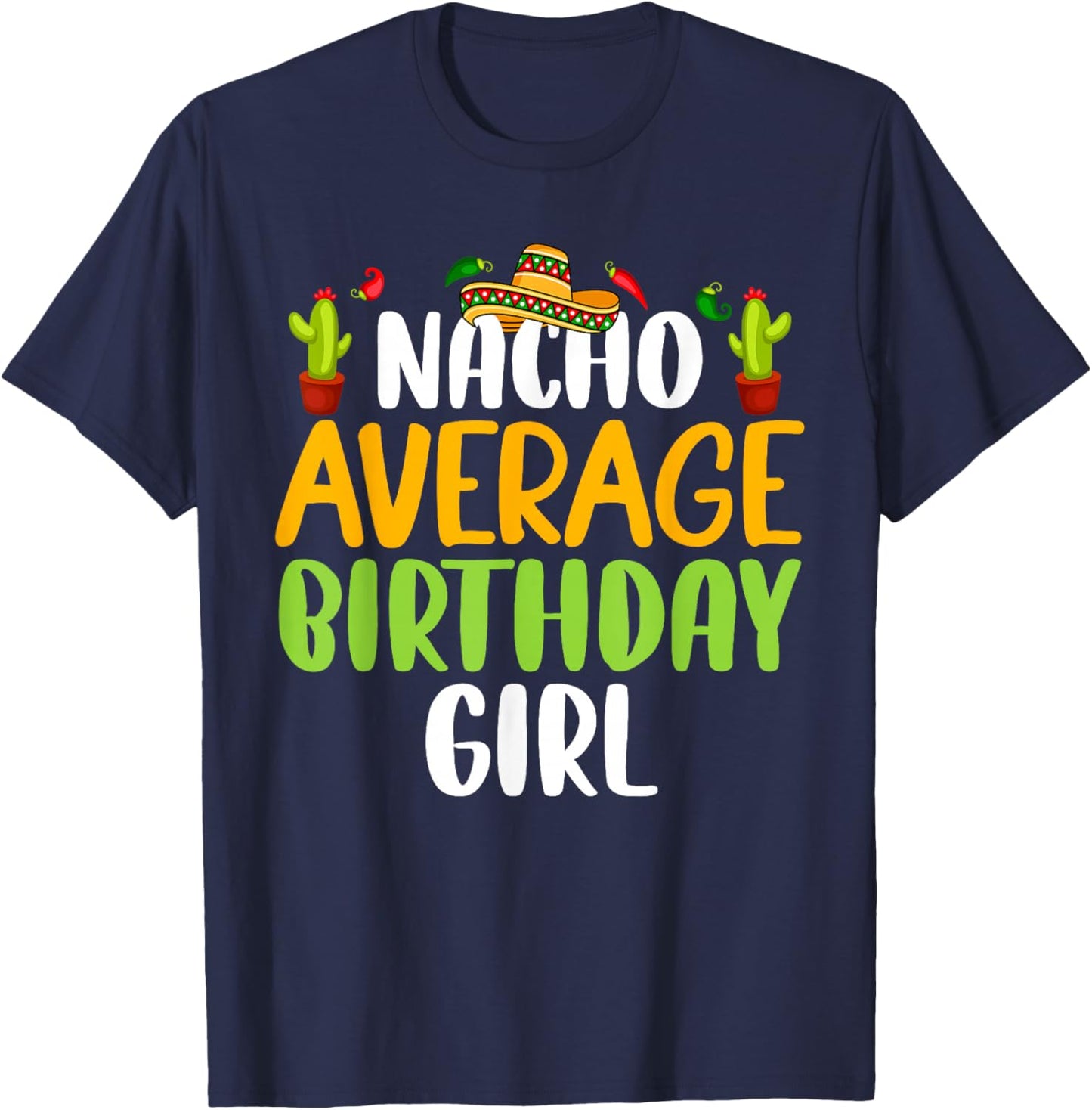 Nacho Average Birthday Girl Cinco De Mayo Matching Family T-Shirt - T-Shirt | Navy