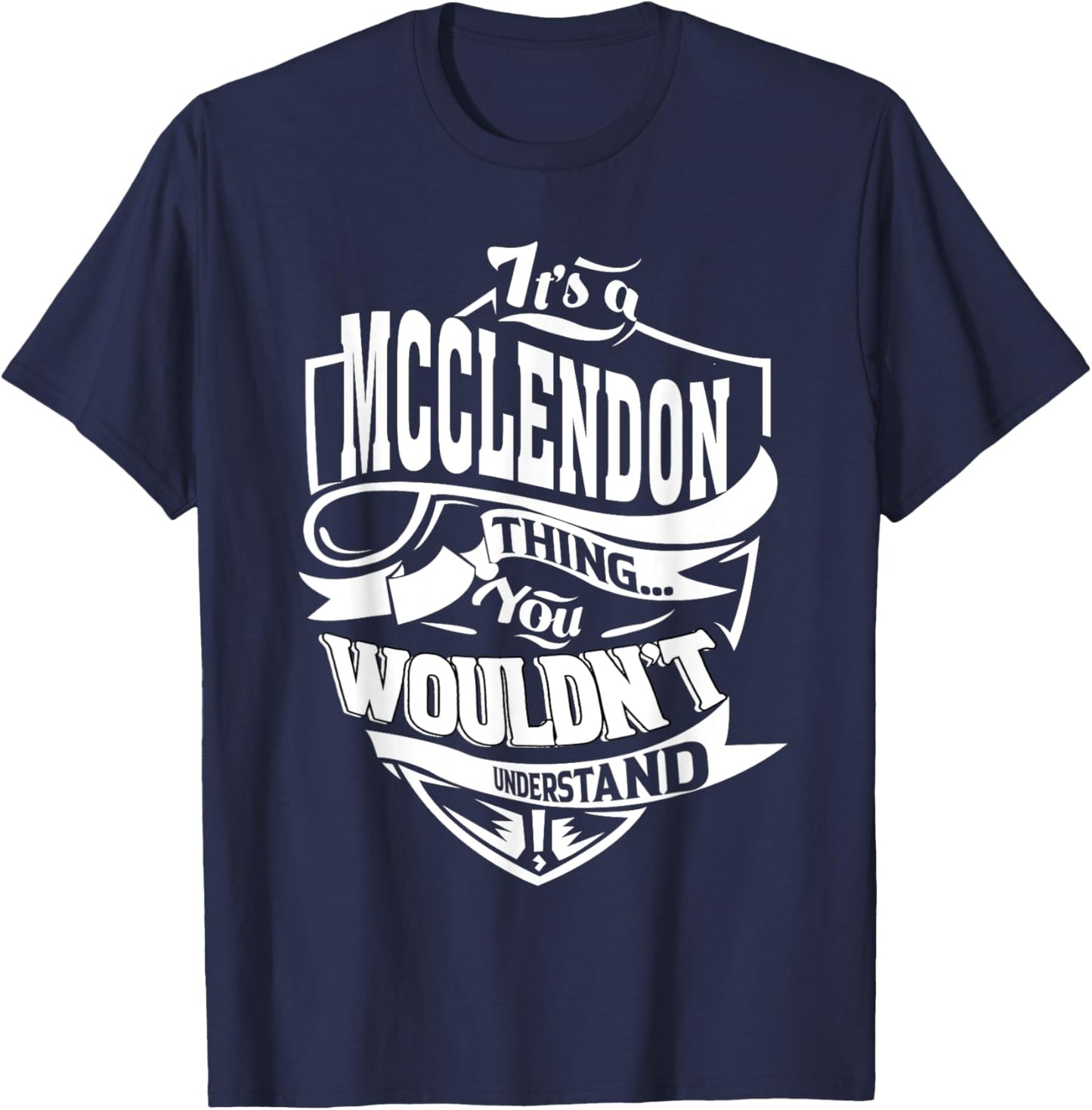 It's a MCCLENDON Thing Gifts T-Shirt - T-Shirt | Navy