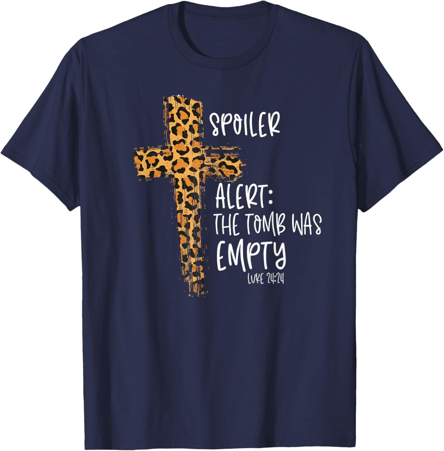 Spoiler Alert Tomb Was Empty Easter Religious Christian Gift T-Shirt - T-Shirt | Navy