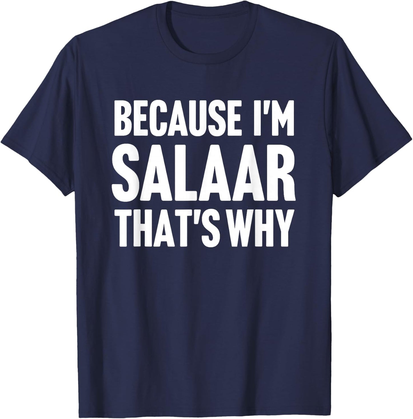 Because I'm Salaar That's Why Am Personalized Name T-Shirt - T-Shirt | Navy