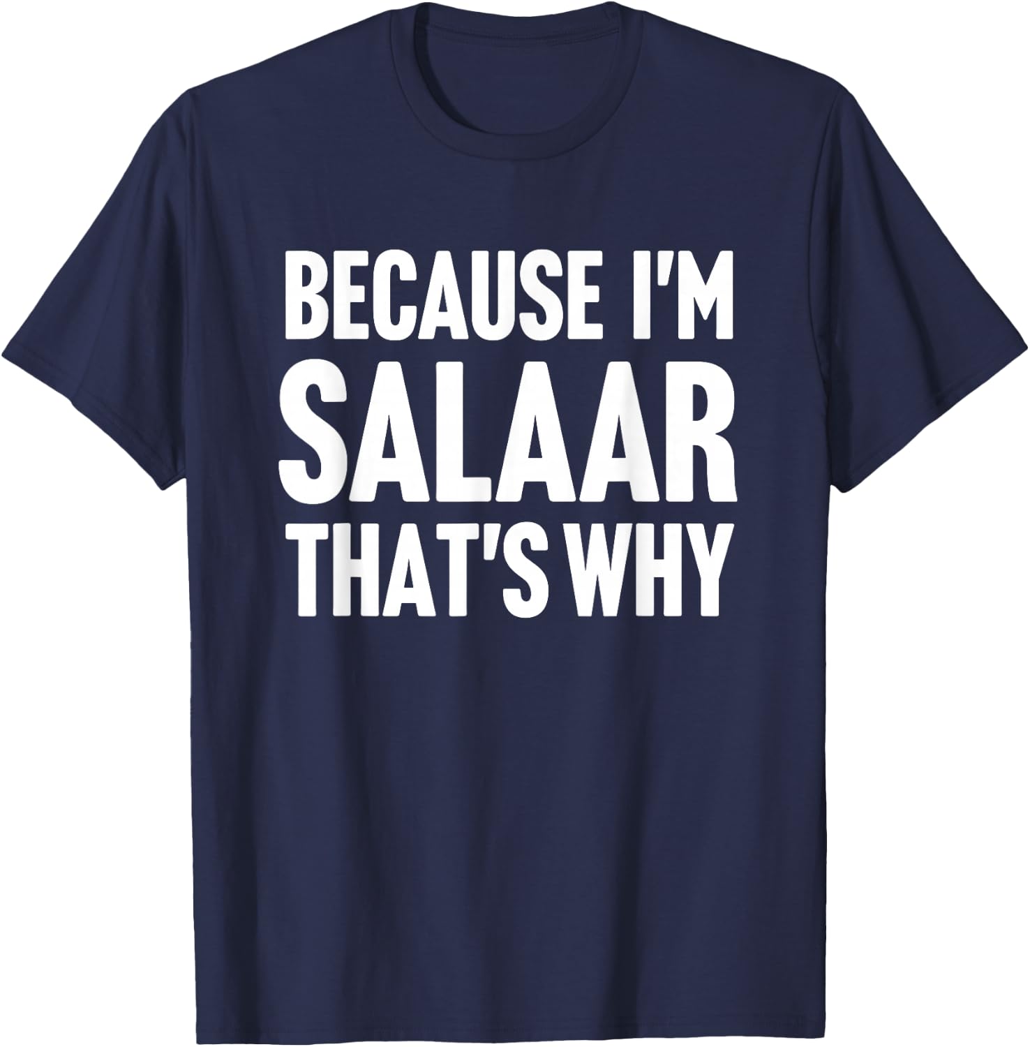 Because I'm Salaar That's Why Am Personalized Name T-Shirt - T-Shirt | Navy