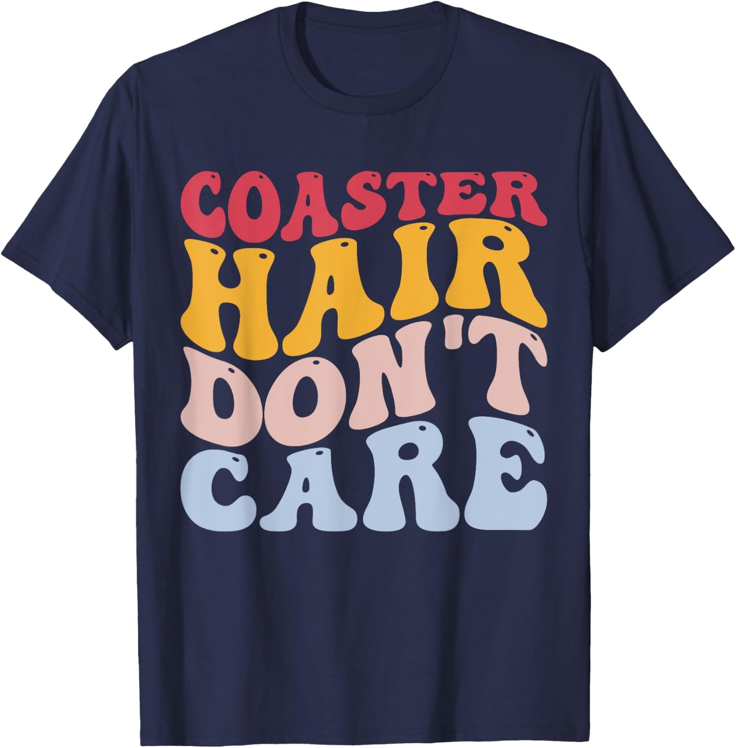 Coaster Hair Don't Care Funny Roller Coaster Lover T-Shirt - T-Shirt | Navy