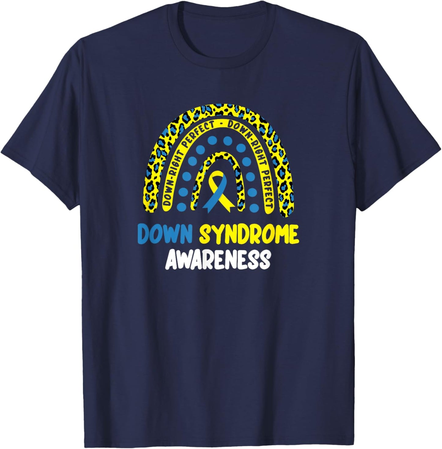 Down-Right Perfect Rainbow, T21 Down Syndrome Awareness T-Shirt - T-Shirt | Navy