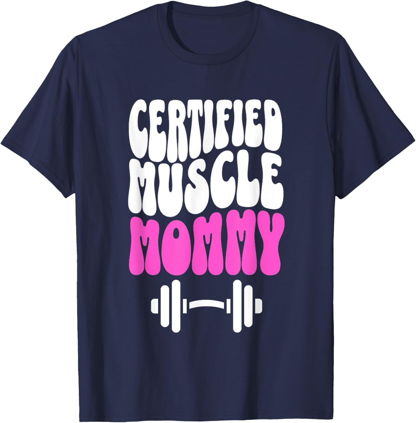 Certified Muscle Mommy Cover Gym Fitness Pump T-Shirt - T-Shirt | Navy