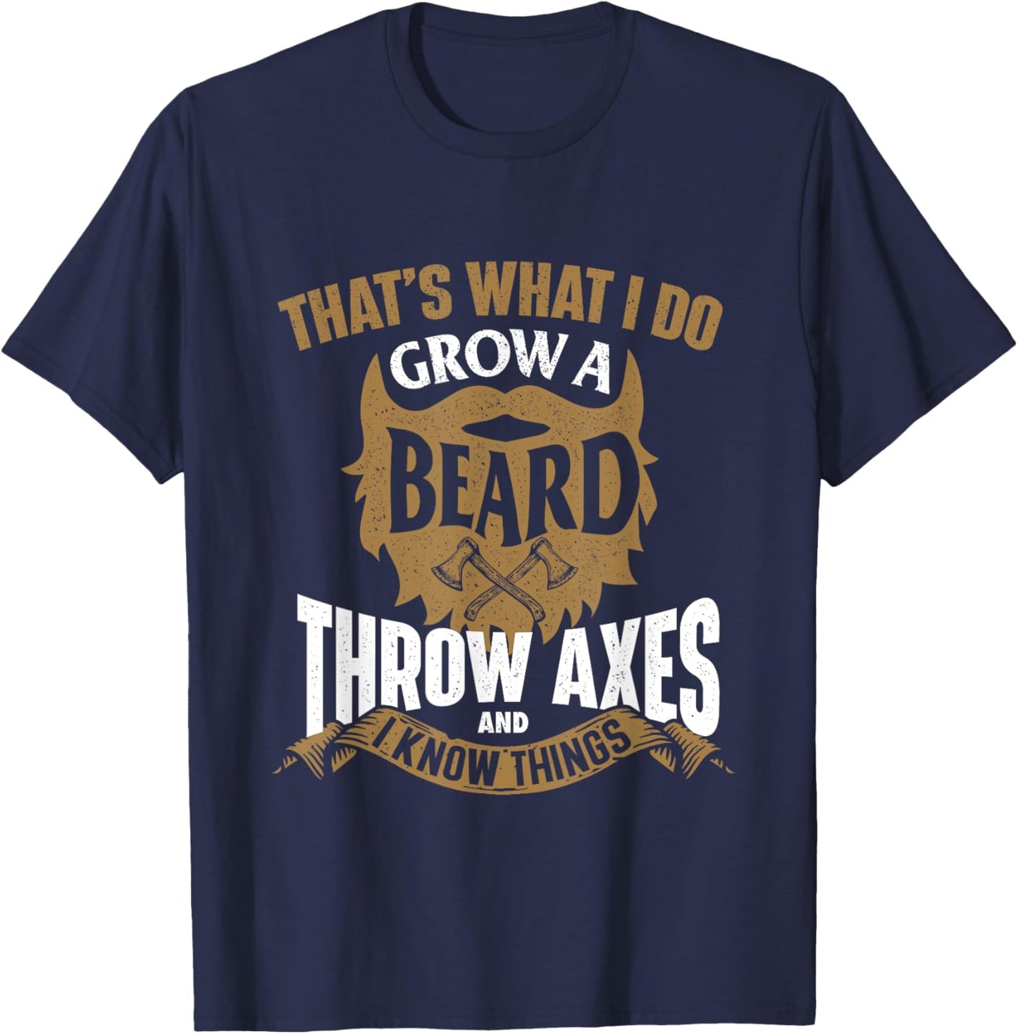 Grow a Beard Throw Axes - Axe Throwing Hatchet Lumberjack T-Shirt - T-Shirt | Navy