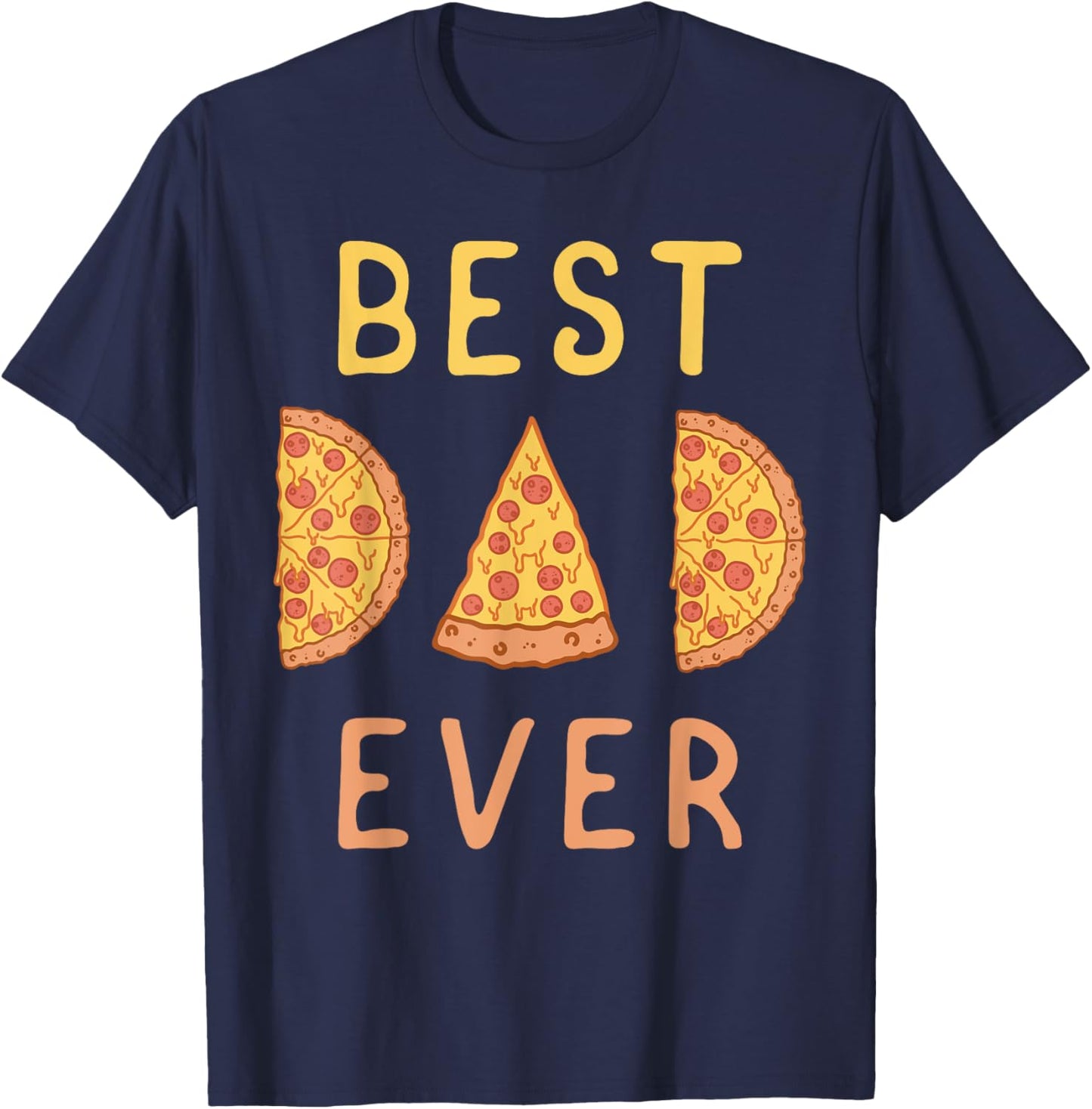 Best Dad Ever Pizza Lover Fathers Day Papa Parenting T-Shirt - T-Shirt | Navy
