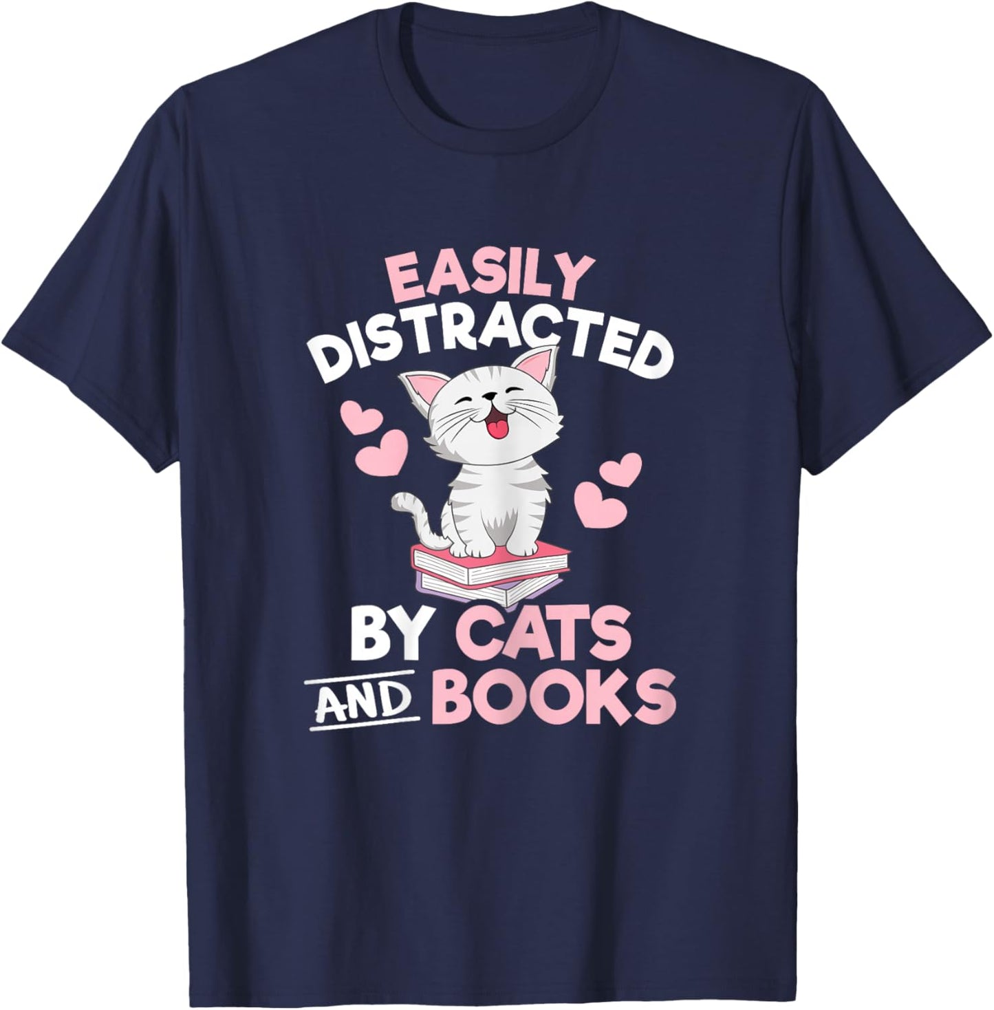 Easily Distracted by Cats and Books Book Lover Women Girls T-Shirt - T-Shirt | Navy