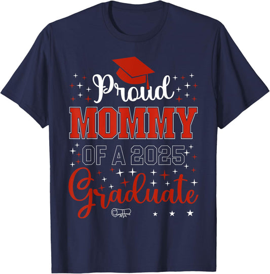 Proud Mommy of a class of 2025 graduate for graduation T-Shirt - T-Shirt | Navy