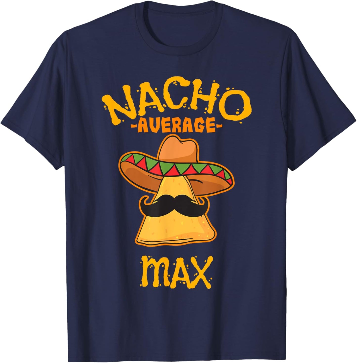 Nacho Average Max Personalized Name Funny Taco T-Shirt - T-Shirt | Navy