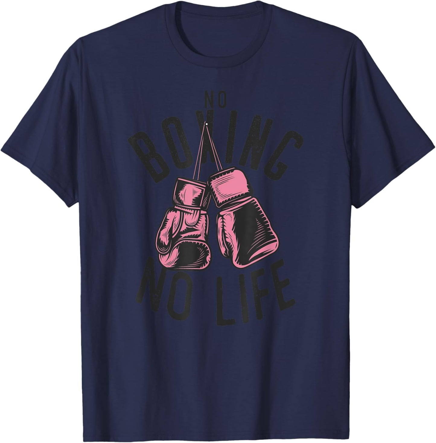 No Boxing No Life training or workout Boxers Gloves T-Shirt - T-Shirt | Navy