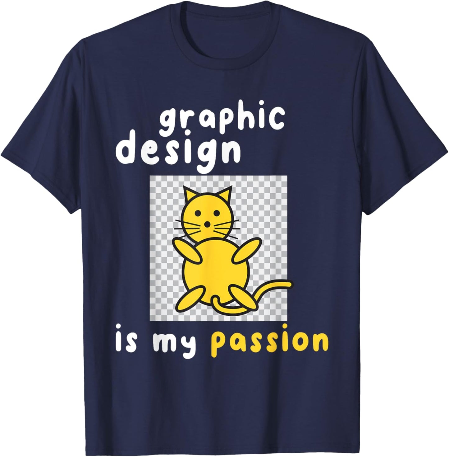 Graphic Designer Shirts -Adults Black Small Graphic Design Is My Passion Cat T-Shirt - T-Shirt | Navy