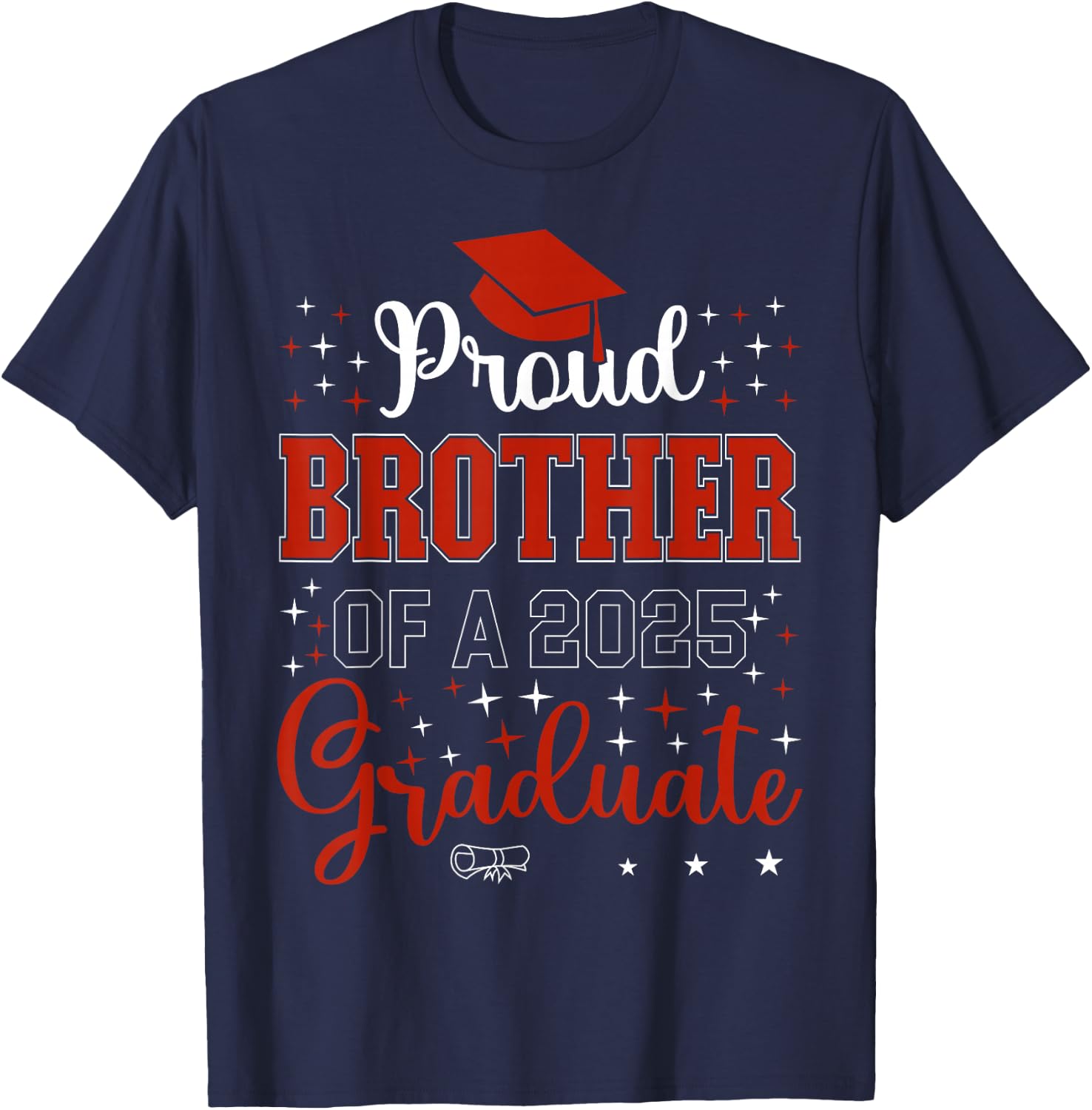 Proud Brother of a class of 2025 graduate for graduation T-Shirt - T-Shirt | Navy