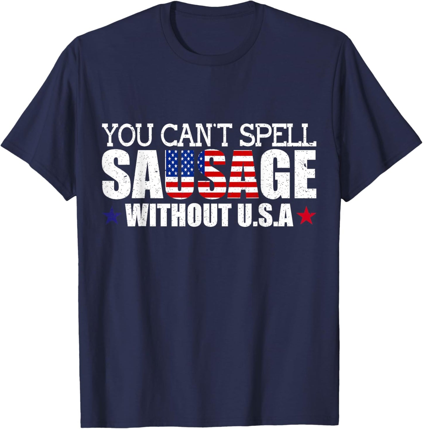 Funny USA Patriotism Sarcastic American Sausage Food Humor T-Shirt - T-Shirt | Navy