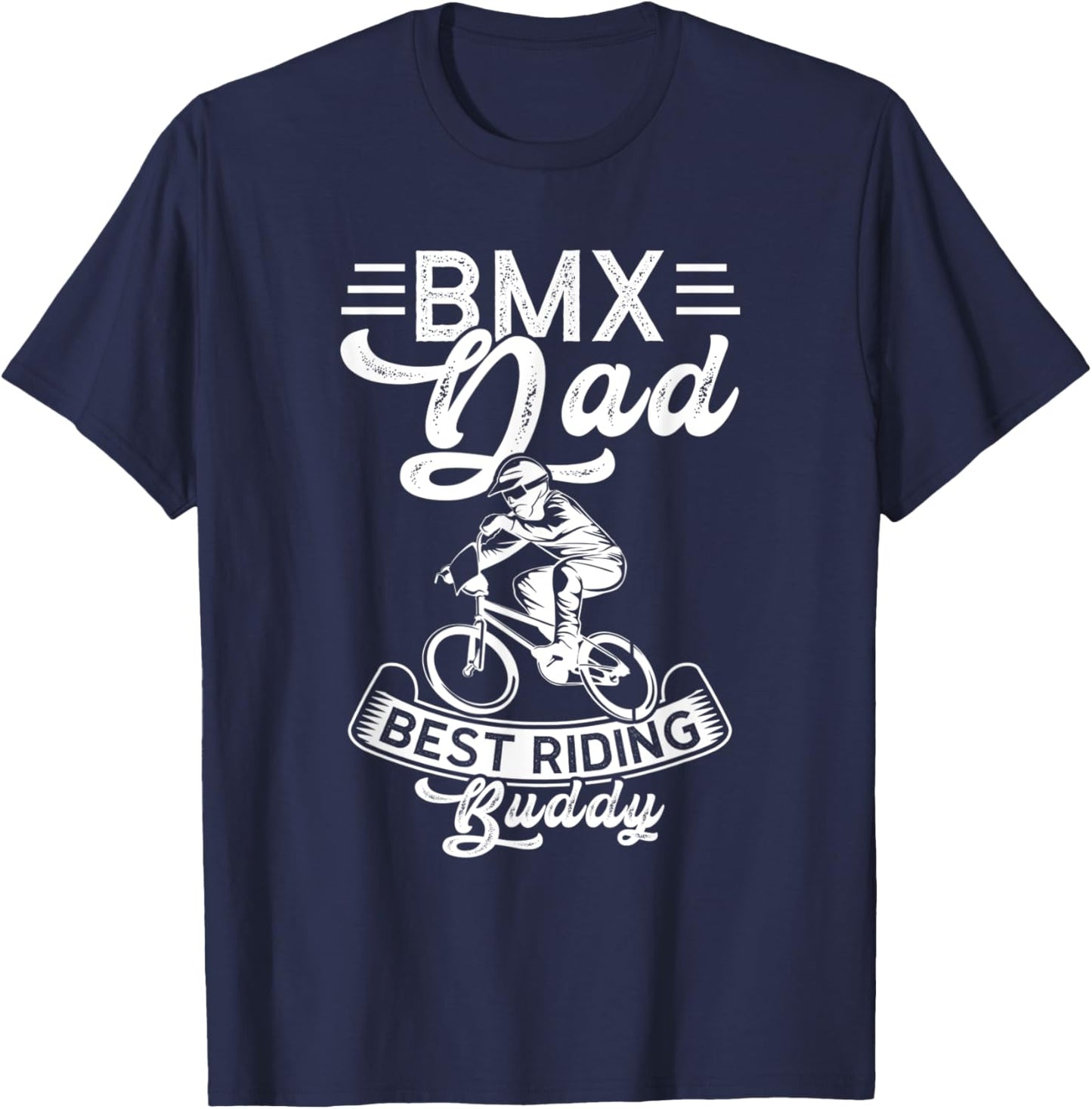 BMX Dad Best Riding Buddy BMX Dad T-Shirt - T-Shirt | Navy