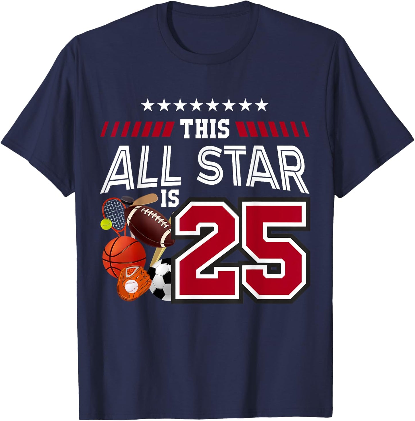 This All Star Is 25th Birthday Sport Lover 25 Year Old T-Shirt - T-Shirt | Navy