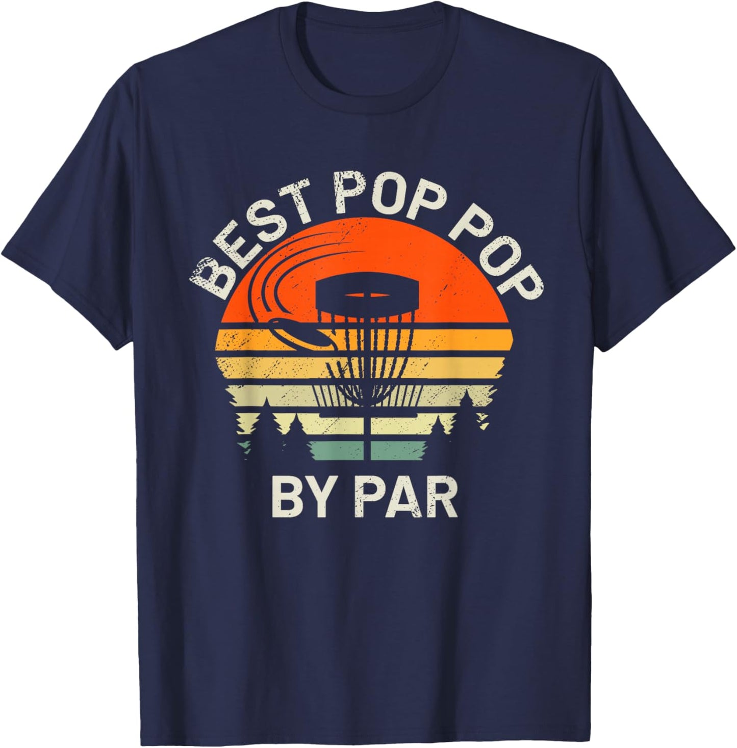 Disc Golf Grandpa Best Pop Pop By Par Frisbee Father's Day T-Shirt - T-Shirt | Navy